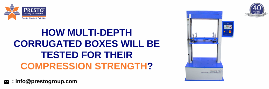 How multi-depth corrugated boxes will be tested for their compression strength?